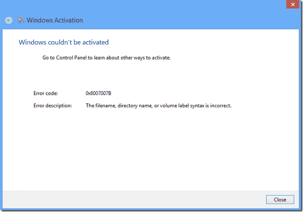 Windows couldn’t be activated – Error code 0x8007007B – The filename, directory name, or volume label syntax is incorrect.