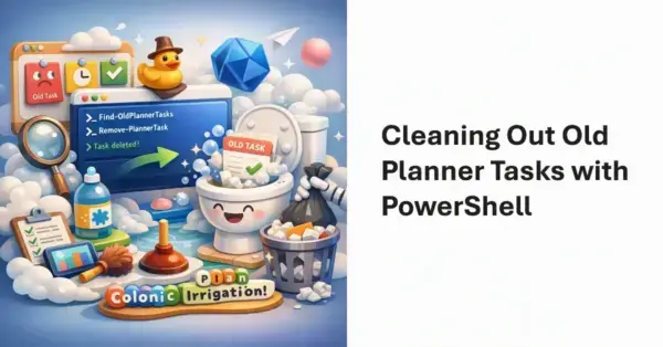 Planner retention policies are coming, but PowerShell still cleans up old tasks now